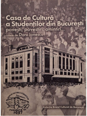 Doru Ionescu - Casa de Cultura a Studentilor din Bucuresti - 2022 - Brosata