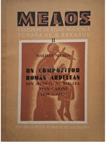 Martian Negrea - Un compozitor roman ardelean din secolul al XVII-lea Ioan Caioni - Brosata