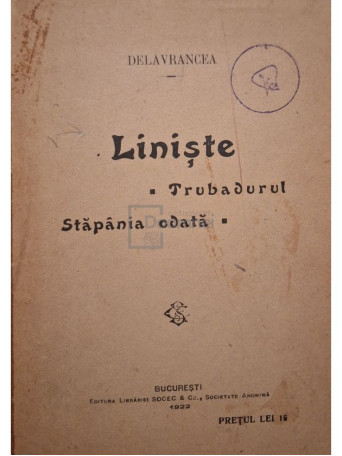 Barbu Stefanescu Delavrancea - Liniste - Trubadurul. Stapania odata - 1922 - Cartonata