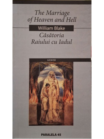 Wiliam Blake - The Marriage of Heaven and Hell / Casatoria Raiului cu Iadul - 2005 - Brosata