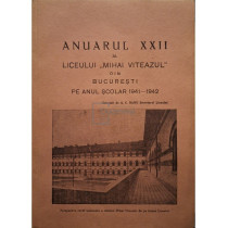 Anuarul XXII al liceului Mihai Viteazul din Bucuresti, anul scolar 1941-1942