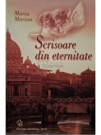 Maria Marian - Scrisoare din eternitate (semnata) - Brosata