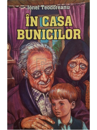 Ionel Teodoreanu - In casa bunicilor - Brosata