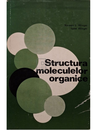 Norman L. Allinger - Structura moleculelor organice - 1973 - Cartonata