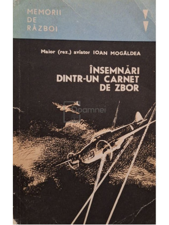 Ioan Mogaldea - Insemnari dintr-un carnet de zbor - 1982 - Brosata