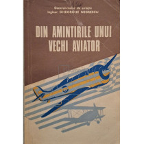 Din amintirile unui vechi aviator