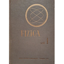 Fizica, vol. 1 - Manual pentru invatamantul tehnic superior