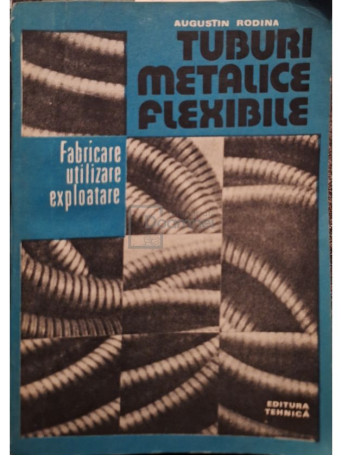 Augustin Rodina - Tuburi metalice flexibile - 1987 - Brosata