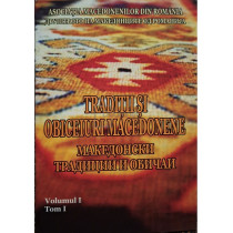 Traditii si obiceiuri macedonene, vol. 1, tom 1