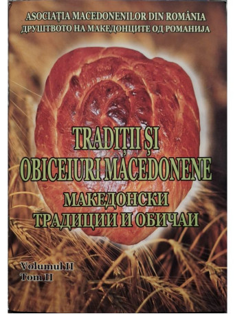 Traditii si obiceiuri macedonene, vol. 2, tom II - 2015 - Brosata
