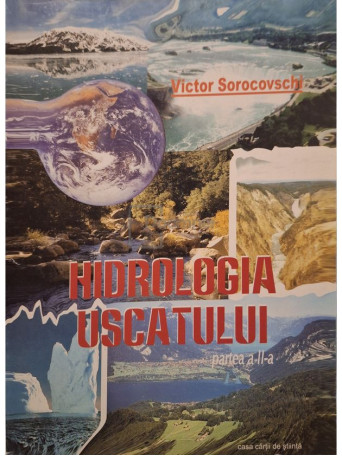 Victor Sorocovschi - Hidrologia uscatului, partea a II-a (semnata) - 2002 - Brosata