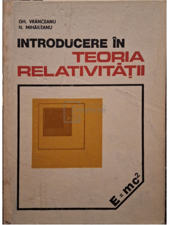 Gh. Vranceanu - Introducere in teoria relativitatii - 1978 - Cartonata