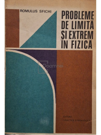Romulus Sfichi - Probleme de limita si extrem in fizica - 1979 - Brosata