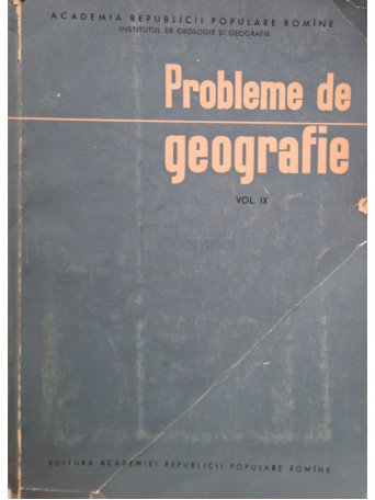 Tiberiu Morariu - Probleme de geografie, vol. IX - 1963 - Brosata