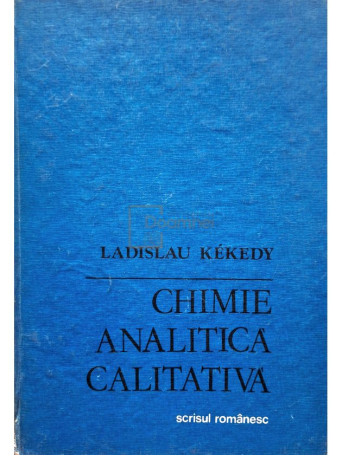 Ladislau Kekedy - Chimie analitica calitativa - 1982 - Cartonata