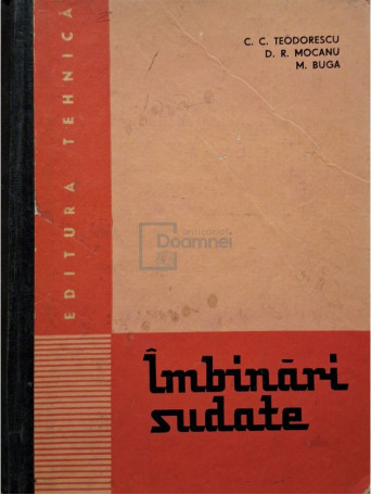 C. C. Teodorescu - Imbinari sudate - 1967 - Cartonata