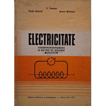 Electricitate - Fenomene, instrumente si metode de masurat, aplicatii