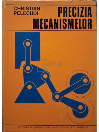 Christian Pelecudi - Precizia mecanismelor - 1975 - Cartonata