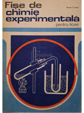 Vasile Cristea - Fise de chimie experimentala pentru licee - 1976 - Brosata