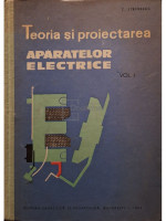 Teoria si proiectarea aparatelor electrice, vol. 1