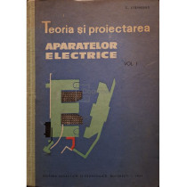 Teoria si proiectarea aparatelor electrice, vol. 1