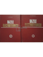 Bazele electrotehnicii, 2 vol. (semnata)