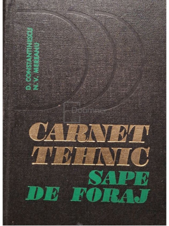 D. Constantinescu - Carnet tehnic - Sape de foraj - 1976 - Cartonata