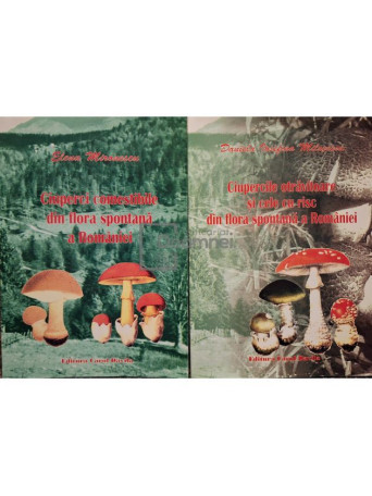 Daniela Iosefina Milosescu - Ciupercile otravitoare si cele cu risc din flora spontana a Romaniei, 2 vol. - 2004 - Brosata