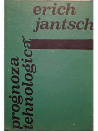 Erich Jantsch - Prognoza tehnologica - 1972 - Cartonata