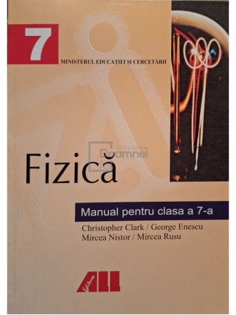 Christopher Clark - Fizica - Manual pentru clasa a 7-a - 2017 - Brosata