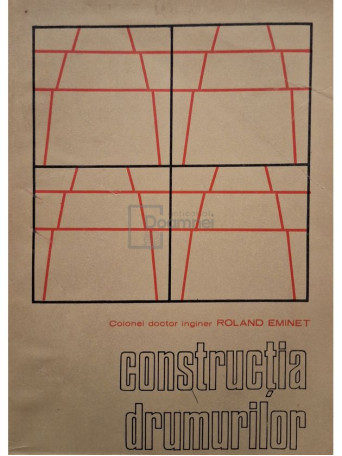 Roland Eminet - Constructia drumurilor - 1973 - Brosata