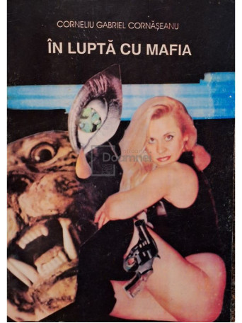 Corneliu Gabriel Cornaseanu - In lupta cu mafia (semnata) - 1993 - Brosata