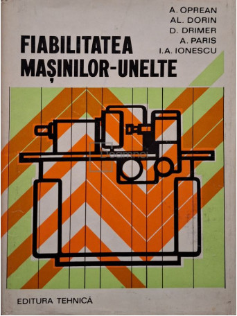 Aurel Oprean - Fiabilitatea masinilor-unelte - 1979 - Cartonata