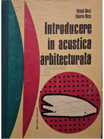 Mihail Ricci - Introducere in acustica arhitecturala - 1974 - Cartonata