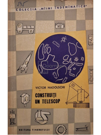 Victor Nadolschi - Construiti un telescop - 1965 - Brosata