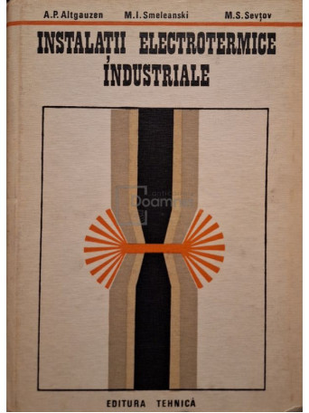 A. P Altgauzen - Instalatii electrotermice industriale - 1975 - Cartonata