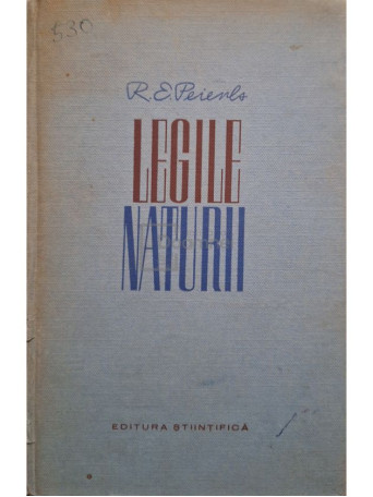 R. E. Peierls - Legile naturii - 1963 - Cartonata