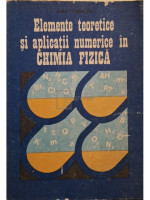 Elemente teoretice si aplicatii numerice in chimia fizica