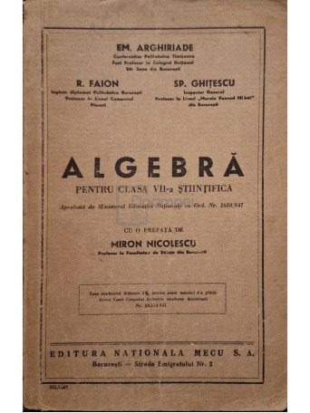 Em. Arghiriade - Algebra pentru clasa a VII-a stiintifica - 1947 - Brosata
