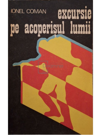 Ionel Coman - Excursie pe acoperisul lumii - 1974 - Brosata