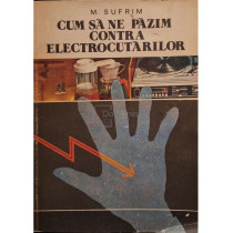 Cum sa ne pazim contra electrocutarilor