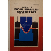 Manualul sculerului matriter pentru scoli profesionale, anul II