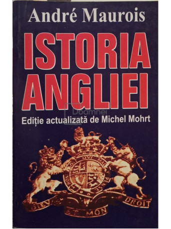 Andre Maurois - Istoria Angliei - 2006 - Brosata