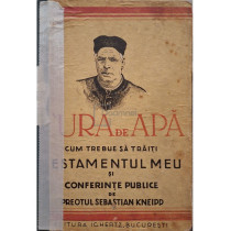 Cura de apa - Cum trebue sa traiti - Testamentul meu si conferintele publice