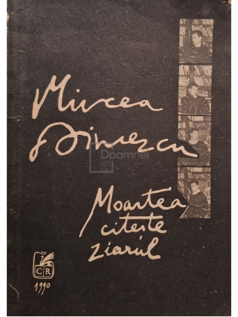 Mircea Dinescu - Moartea citeste ziarul - 1990 - Brosata