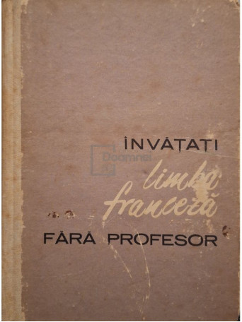 Ion Braescu - Invatati limba franceza fara profesor - 1965 - Cartonata