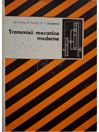 Gh. Miloiu - Transmisii mecanice moderne, editia a II-a - 1980 - Cartonata
