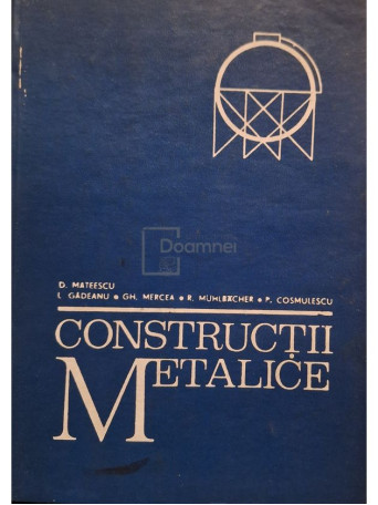 D. Mateescu - Constructii metalice - 1975 - Cartonata