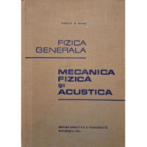 Fizica generala - Mecanica fizica si acustica