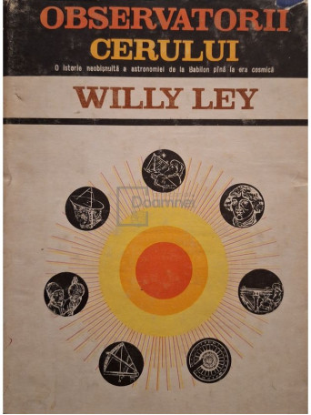 Willy Ley - Observatorii cerului - 1967 - Cartonata